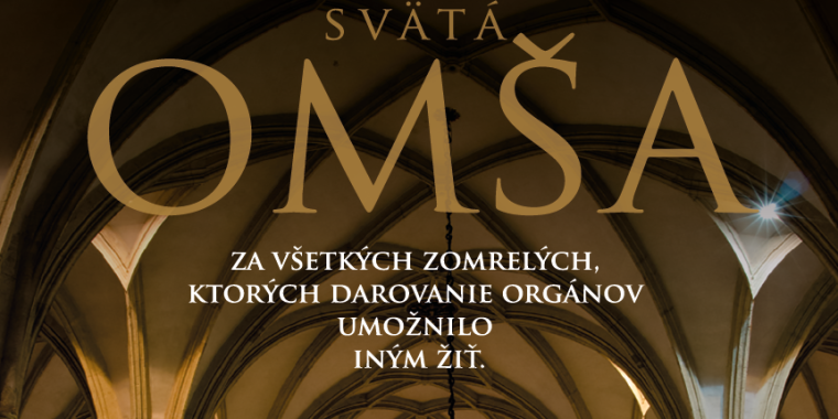 Sv. omša za všetkých zomrelých, ktorých darovanie orgánov umožnilo iným žiť